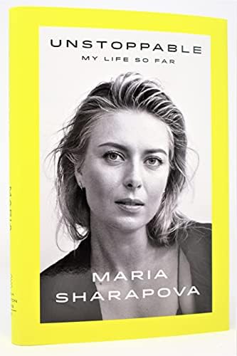 Imparável: minha vida até agora por Maria Sharapova