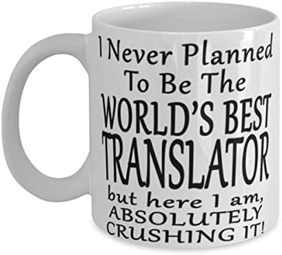 Tradutor 11 ou 15 onças de caneca de café - Eu nunca planejei ser o melhor tradutor do mundo, mas aqui estou, absolutamente esmagando!